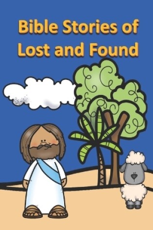 Cover of Bible Stories of Lost and Found