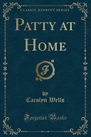 Cover of Patty at Home (Classic Reprint)