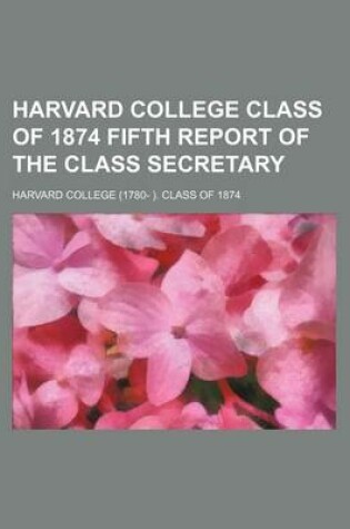 Cover of Harvard College Class of 1874 Fifth Report of the Class Secretary