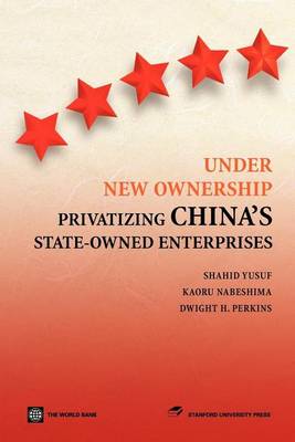Book cover for Under New Ownership: Privatizing China's State-Owned Enterprises