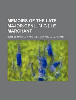 Book cover for Memoirs of the Late Major-Genl. [J.G.] Le Marchant