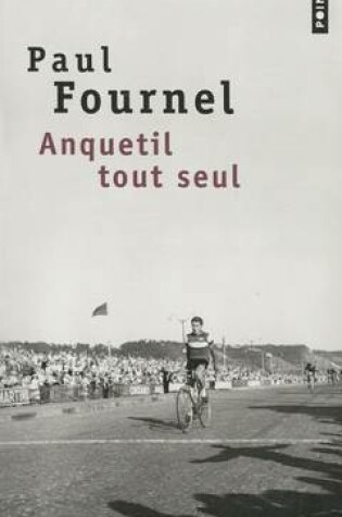 Cover of Anquetil Tout Seul