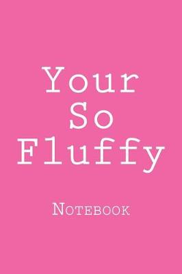 Book cover for Your So Fluffy