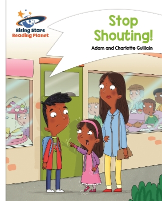 Book cover for Reading Planet - Stop Shouting! - White: Comet Street Kids