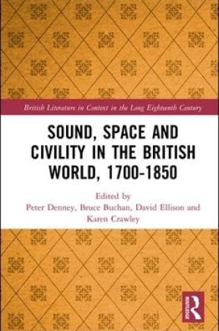 Cover of Sound, Space and Civility in the British World, 1700-1850