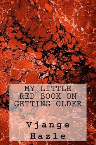 Cover of My Little Red Book on Getting Older