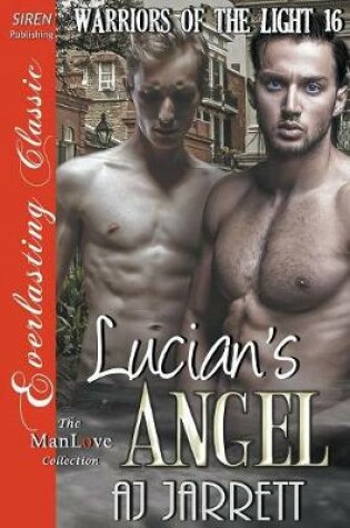 Cover of Lucian's Angel [Warriors of the Light 16] (Siren Publishing Everlasting Classic Manlove)