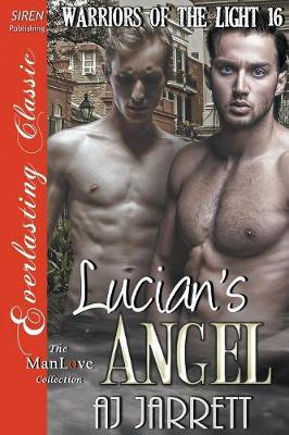 Book cover for Lucian's Angel [Warriors of the Light 16] (Siren Publishing Everlasting Classic Manlove)