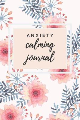 Book cover for Anxiety Calming Journal