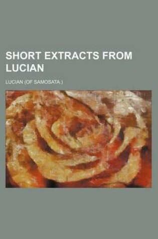 Cover of Short Extracts from Lucian