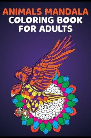 Cover of Animals Mandala Coloring Books for Adults