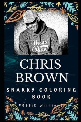 Book cover for Chris Brown Snarky Coloring Book