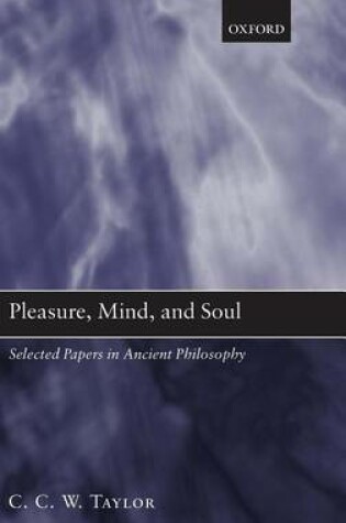 Cover of Pleasure, Mind, and Soul: Selected Papers in Ancient Philosophy