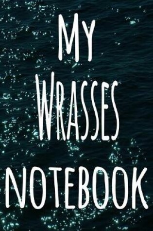 Cover of My Wrasses Notebook