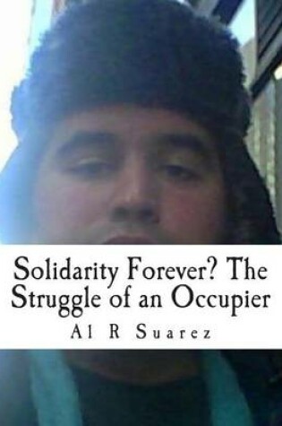 Cover of Solidarity Forever? The Struggle of an Occupier