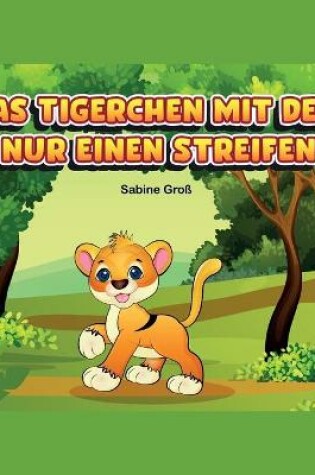 Cover of Das Tigerchen mit dem nur einen Streifen