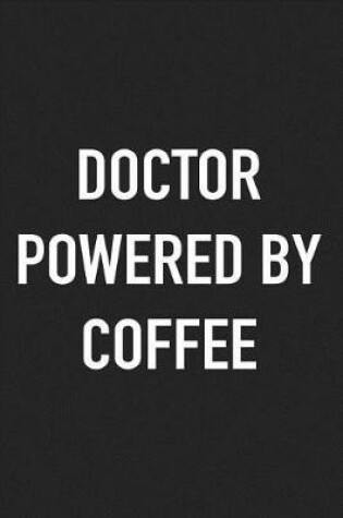 Cover of Doctor Powered by Coffee