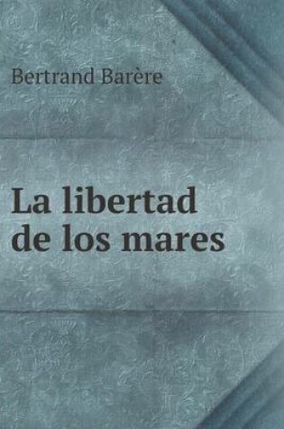 Cover of La libertad de los mares