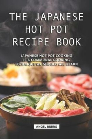 Cover of The Japanese Hot Pot Recipe Book