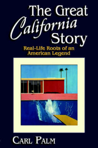 Cover of Great California Story: Real-Life Roots of an American Legend