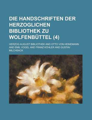 Book cover for Die Handschriften Der Herzoglichen Bibliothek Zu Wolfenbuttel (4)