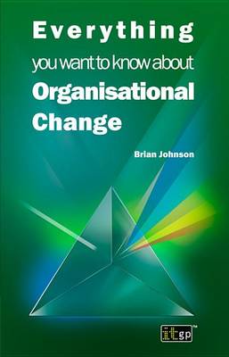 Book cover for Everything You Want to Know about Organisational Change