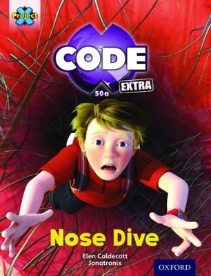 Book cover for Project X CODE Extra: Gold Book Band, Oxford Level 9: Marvel Towers: Nose Dive