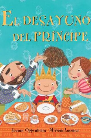 Cover of El Desayuno Del Principe (Prince's Breakfast) Spanish Edition