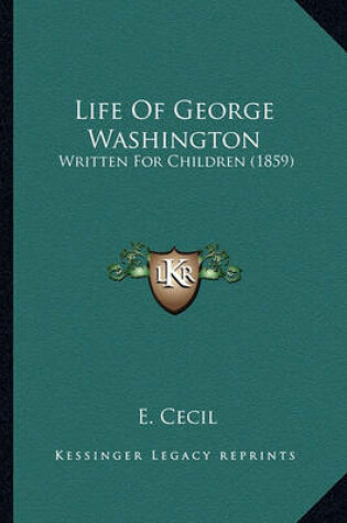 Cover of Life of George Washington Life of George Washington