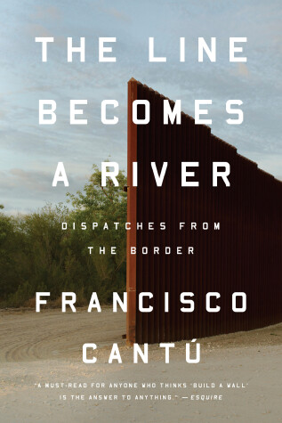The Line Becomes a River by Francisco Cantu