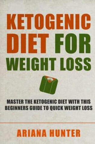 Cover of Ketogenic Diet For Weight Loss