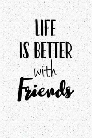 Cover of Life Is Better with Friends