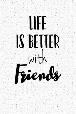 Book cover for Life Is Better with Friends