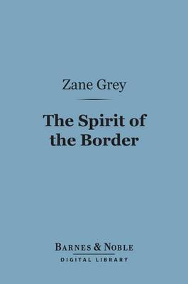 Book cover for The Spirit of the Border (Barnes & Noble Digital Library)