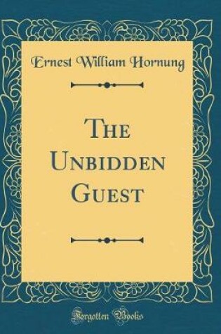 Cover of The Unbidden Guest (Classic Reprint)