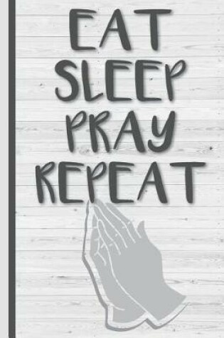 Cover of Eat Sleep Pray Repeat