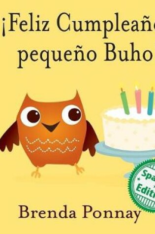 Cover of ¡Feliz Cumpleaños pequeño Buho!