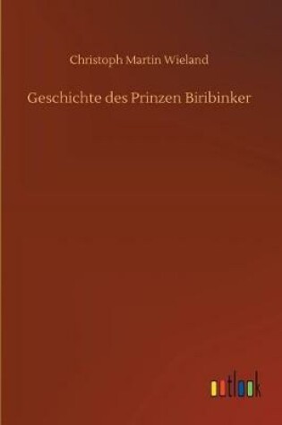 Cover of Geschichte des Prinzen Biribinker
