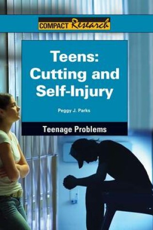 Cover of Teens: Cutting and Self-Injury