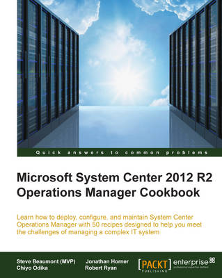 Book cover for Microsoft System Center 2012 R2 Operations Manager Cookbook