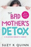 Book cover for The Bad Mother's Detox