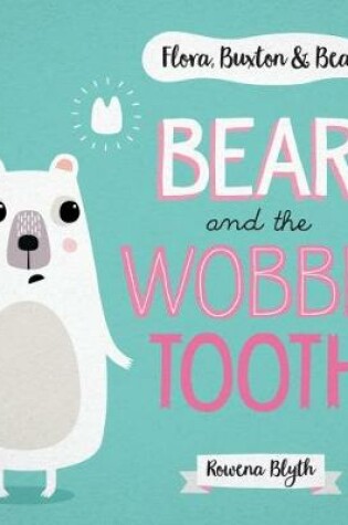 Cover of Bear and the Wobbly Tooth