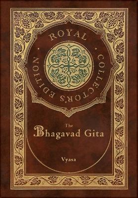 Book cover for The Bhagavad Gita (Royal Collector's Edition) (Annotated) (Case Laminate Hardcover with Jacket)