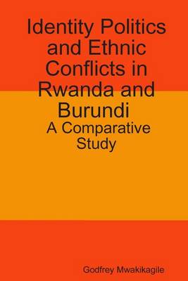 Book cover for Identity Politics and Ethnic Conflicts in Rwanda and Burundi