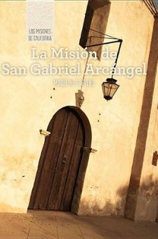 Cover of La Misión de San Gabriel Arcángel (Discovering Mission San Gabriel Arcángel)