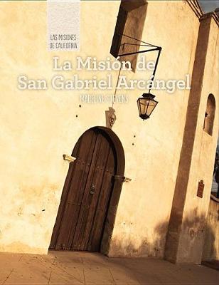 Book cover for La Misión de San Gabriel Arcángel (Discovering Mission San Gabriel Arcángel)