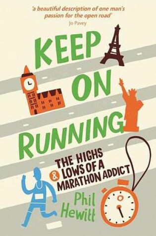 Cover of Keep on Running: The Highs and Lows of a Marathon Addict