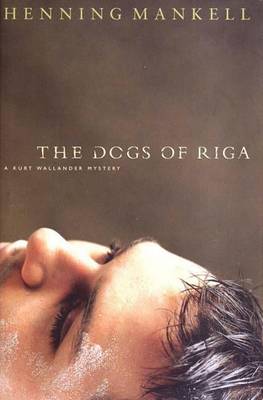 Book cover for Dogs of Riga, The: A Kurt Wallendar Mystery
