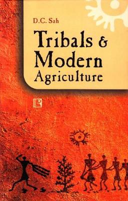 Book cover for Tribals & Modern Agriculture