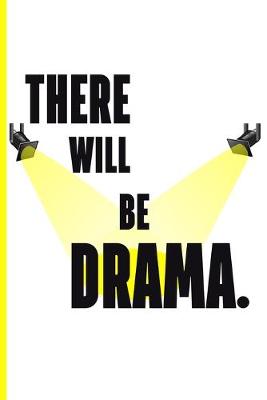 Book cover for There Will Be Drama